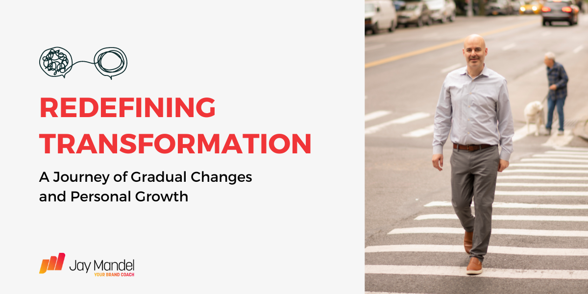 Redefining Transformation: A Journey of Gradual Changes and Personal Growth
